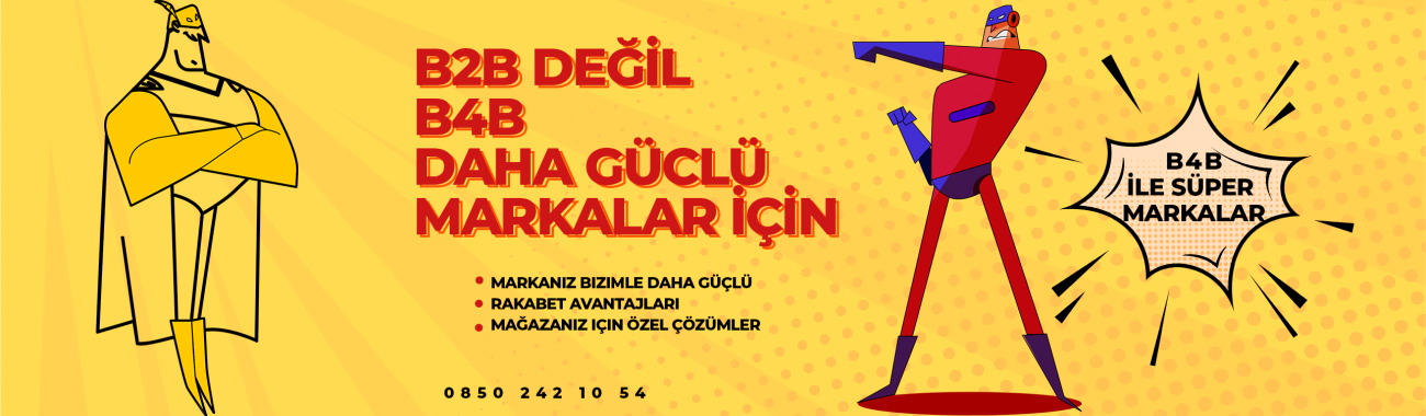 B2B Değil B4B ile daha güçlü markalar