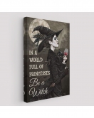 İn a World Full Of Princsses Be a Witch, Prensesle Dolu Bir Dünyada Cadı Ol Tablo-6176